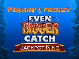 Fishin Frenzy Even Bigger Catch Jackpot King screenshot